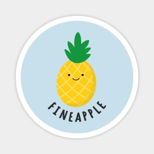 Cute funny pineapple fineapple Magnet